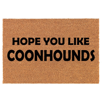 Hope You Like Coonhounds Coir Doormat Door Mat Housewarming Gift Newlywed Gift Wedding Gift New Home - Thegiftio UK