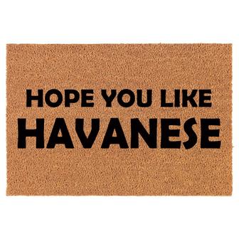 Hope You Like Havanese Dog Coir Doormat Door Mat Entry Mat Housewarming Gift Newlywed Gift Wedding Gift New Home - Thegiftio UK