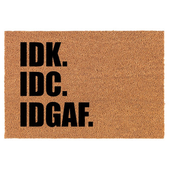 IDK IDC IDGAF I Don't Know Care Funny Coir Doormat Door Mat Housewarming Gift Newlywed Gift Wedding Gift New Home - Thegiftio