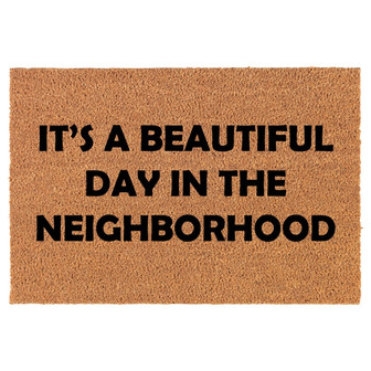 It's A Beautiful Day In The Neighborhood Coir Doormat Door Mat Housewarming Gift Newlywed Gift Wedding Gift New Home - Thegiftio UK
