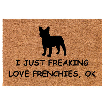 I Just Freaking Love Frenchies French Bulldog Funny Coir Doormat Door Mat Housewarming Gift Newlywed Gift Wedding Gift New Home - Thegiftio