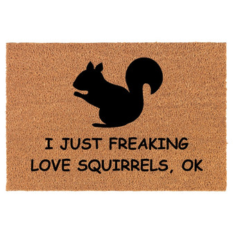 I Just Freaking Love Squirrels Funny Coir Doormat Door Mat Housewarming Gift Newlywed Gift Wedding Gift New Home - Thegiftio