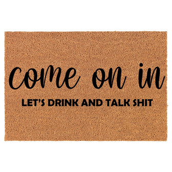 Come On In Let's Drink And Talk Sht Funny Coir Doormat Door Mat Housewarming Gift Newlywed Gift Wedding Gift New Home - Thegiftio UK