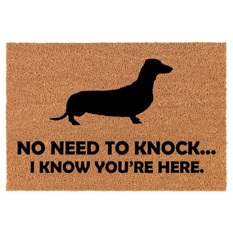 No Need To Knock I Know You Are Here Funny Dachshund Dog Coir Doormat Door Mat Entry Mat Housewarming Gift Newlywed Wedding Gift New Home - Thegiftio