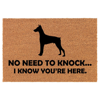 No Need To Knock I Know You Are Here Funny Doberman Dog Coir Doormat Door Mat Entry Mat Housewarming Gift Newlywed Wedding Gift New Home - Thegiftio