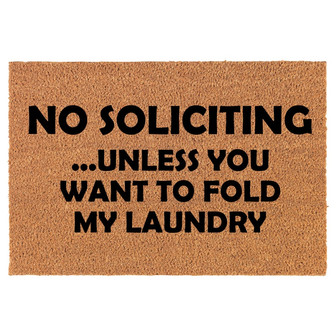 No Soliciting Unless You Want To Fold My Laundry Funny Coir Doormat Door Mat Housewarming Gift Newlywed Gift Wedding Gift New Home - Thegiftio UK