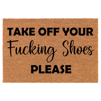 Take Off Your Fcking Shoes Please Funny Coir Doormat Door Mat Entry Mat Housewarming Gift Newlywed Gift Wedding Gift New Home - Thegiftio UK