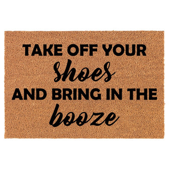 Take Off Your Shoes And Bring In The Booze Funny Coir Doormat Door Mat Entry Mat Housewarming Gift Newlywed Gift Wedding Gift New Home - Thegiftio UK