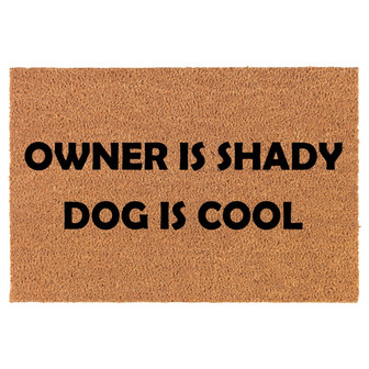 Owner Is Shady Dog Is Cool Funny Coir Doormat Door Mat Housewarming Gift Newlywed Gift Wedding Gift New Home - Thegiftio