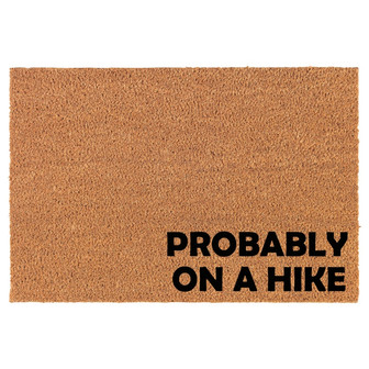Probably On A Hike CORNER Funny Coir Doormat Door Mat Housewarming Gift Newlywed Gift Wedding Gift New Home - Thegiftio UK