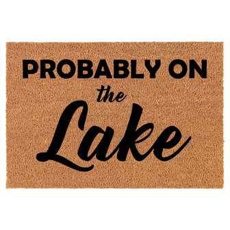 Probably On The Lake House Cabin Funny Coir Doormat Door Mat Housewarming Gift Newlywed Gift Wedding Gift New Home - Thegiftio UK