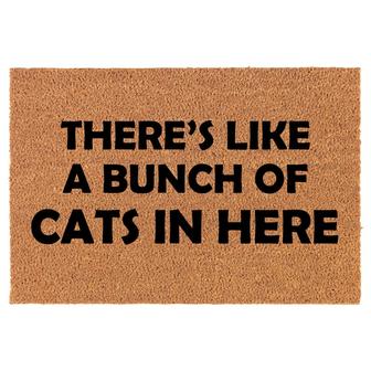 There's Like A Bunch Of Cats In Here Funny Coir Doormat Door Mat Housewarming Gift Newlywed Gift Wedding Gift New Home - Thegiftio