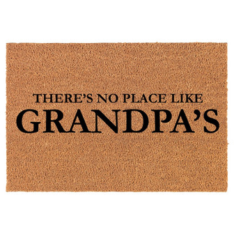 There's No Place Like Grandpa's Grandfather Coir Doormat Door Mat Housewarming Gift Newlywed Gift Wedding Gift New Home - Thegiftio