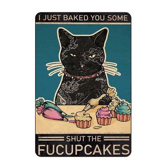 Retro Metal Tin Sign Vintage Kitty Tin Sign I Just Baked You Some Cakes Aluminum Wall Art Poster Sign for Home Kitchen Coffee Decor  - Thegiftio UK