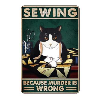 Retro Tin Sign Cat Sewing Because Murder is Wrong Vintage Kitty Sign Wall Art Decor for Home Bar Cafe Farm Store Garage or Club  - Thegiftio UK