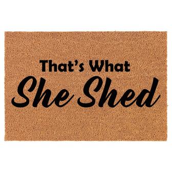 That's What She Said Funny Coir Doormat Welcome Front Door Mat New Home Closing Housewarming Gift - Thegiftio