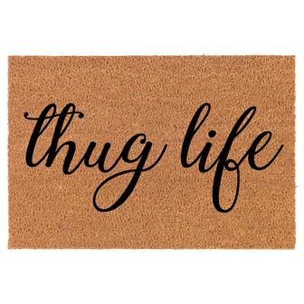 Thug Life Funny Coir Doormat Door Mat Entry Mat Housewarming Gift Newlywed Gift Wedding Gift New Home - Thegiftio