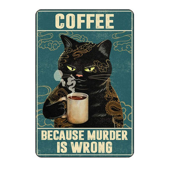 Tin Sign Cat Tattoo Coffee Because Murder is Wrong Tin Sign Funny Farm Kitten Plague 4 Holes for Easy Hanging Decor  - Thegiftio