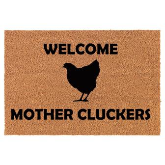 Welcome Mother Cluckers Chicken Funny Coir Doormat Welcome Front Door Mat New Home Closing Housewarming Gift - Thegiftio