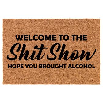 Welcome To The Sht Show Hope You Brought Alcohol Funny Coir Doormat Door Mat Entry Mat Housewarming Gift Newlywed Gift Wedding Gift New Home - Thegiftio UK