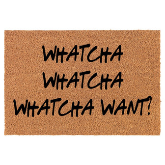 Whatcha Want Funny Coir Doormat Door Mat Housewarming Gift Newlywed Gift Wedding Gift New Home - Thegiftio UK