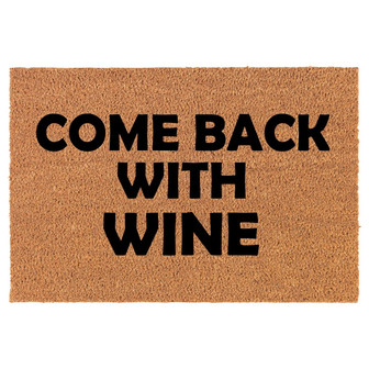 Come Back With Wine Funny Coir Doormat Door Mat Housewarming Gift Newlywed Gift Wedding Gift New Home - Thegiftio UK
