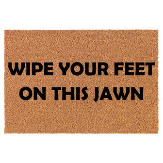 Wipe Your Feet On This Jawn Funny Coir Doormat Door Mat Entry Mat Housewarming Gift Newlywed Gift Wedding Gift New Home - Thegiftio UK