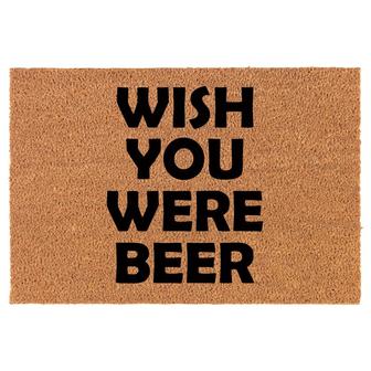 Wish You Were Beer Funny Coir Doormat Door Mat Entry Mat Housewarming Gift Newlywed Gift Wedding Gift New Home - Thegiftio