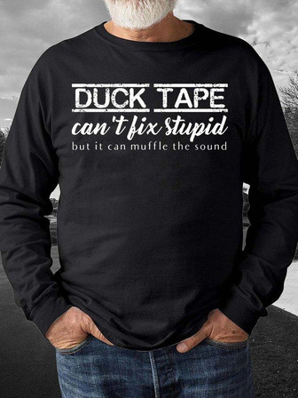 Men Duck Tape Can’t Fix Stupid But It Can Muffle The Sound Regular Fit Casual Sweatshirt - Thegiftio UK