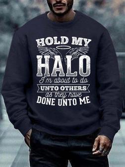 Men Hold My Halo I’m About To Do Unto Others As They Have Done Unto Me Regular Fit Casual Sweatshirt - Seseable