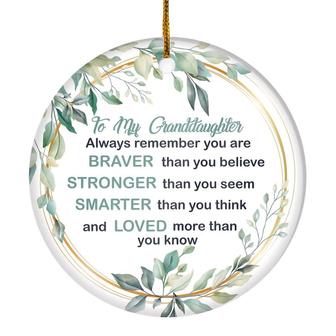 To My Granddaughter Ornament from Grandma Grandpa Mimi Always Remember You are Braver Stronger Smarter for Granddaughter Christmas Tree Ornament - Thegiftio UK