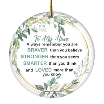 To My Niece Ornament from Aunt Auntie Uncle Always Remember You are Braver Stronger Smarter for Niece Christmas Tree Ornament - Thegiftio