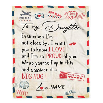 Personalized To My Daughter Blanket from Mom Dad Proud Of You Air Mail Letter Daughter Birthday Christmas Gift Customized Bed Quilt Fleece Throw Blanket - Thegiftio