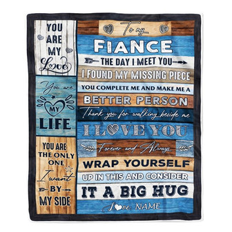 Personalized To My Fiance Blankets From Fiancee You Are My Love It A Big Hug Fiance Birthday Valentine's Day Christmas Customized Fleece Blanket - Thegiftio UK