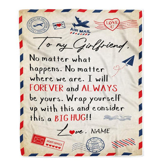 Personalized To My Girlfriend Blanket From Boyfriend Big Hug Air Mail Letter Girlfriend Birthday Valentine's Day Christmas Gift Bed Fleece Throw Blanket - Thegiftio UK