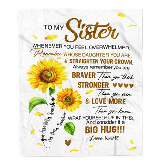 Personalized To My Sister Blanket From Sister Brother Whenever You Fell Overwhelmed Sunflower Sister Birthday Graduation Christmas Customized Fleece Blanket - Thegiftio UK