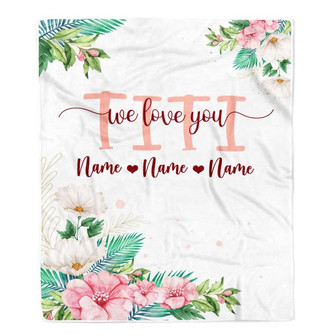 Personalized Titi Blanket From Niece Nephew We Love You Floral Titi Birthday Mothers Day Christmas Customized Fleece Throw Blanket - Thegiftio UK