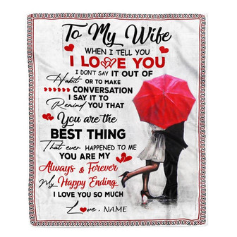 Personalized To My Wife Blanket From Husband When I Tell You I Love You Wife Birthday Anniversary Valentines Day Christmas Customized Bed Fleece Throw Blanket - Thegiftio UK