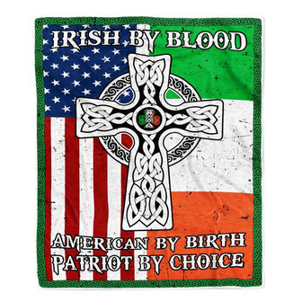 St Patrick's Day Irish By blood American By Birth Patriot By Choice Cross Flag Fleece Blanket - Thegiftio