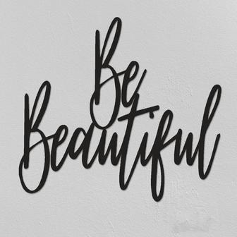 Be Beautiful Metal Wall Art Christmas Gifts Lettering Wall Decor Living Room Home Decor Special Design New Home Gifts Farmhouse Decor - Thegiftio UK