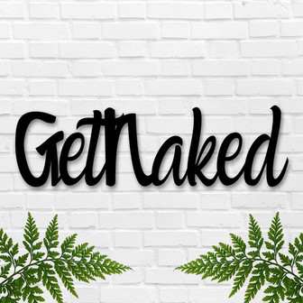 Get Naked Sign Get Naked Metal Sign Bathroom Sign Bathroom Decor Metal Sign Get Naked Bathroom Wall Decor Farmhouse Decor Funny Sign - Thegiftio UK