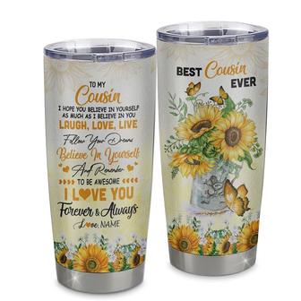 Personalized To My Cousin From Family Stainless Steel Tumbler Cup Laugh Love Live Butterfly Sunflower Cousin Birthday Graduation Christmas Travel Mug - Thegiftio UK
