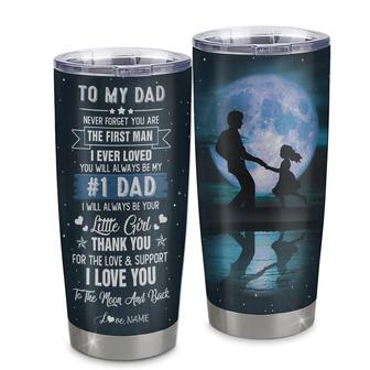 Personalized To My Dad From Daughter Stainless Steel Tumbler Cup Never Forget YOu Are The First Man I Ever Loved Dad Fathers Day Birthday Christmas Travel Mug - Thegiftio UK