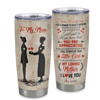 Personalized To My Mom From Daughter Stainless Steel Tumbler Cup I Know It’s Not Easy For A Man To Raise A Child Mom Mothers Day Birthday Christmas Travel Mug - Thegiftio UK