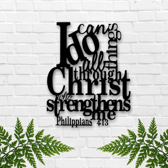 Philippians 4:13 I Can Do All Things Through Christ Who Strengthens Me Metal Sign Custom Wall Decor Farmhouse - Thegiftio UK