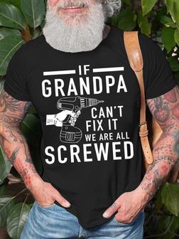 Men's If Grandpa Can’t Fix It We Are All Screwed Funny Graphic Print Text Letters Loose T-shirt - Seseable