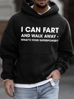 Men's I Can Fart And Walk Away Funny Graphic Print Text Letters Loose Hoodie Hooded Sweatshirt Men's Hoodie - Seseable