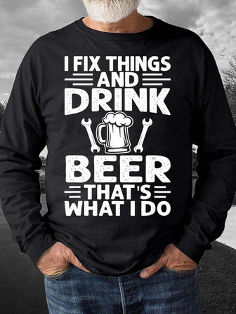 Men’s I Fix Things And Drink Beer That’s What I Do Text Letters Casual Crew Neck Sweatshirt - Thegiftio UK