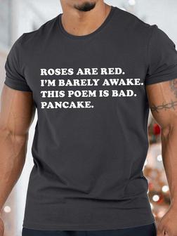Men's Roses Are Red I Am Barely Awake This Poem Is Bad Funny Valentine's Day Graphic Print Text Letters Casual T-shirt - Seseable