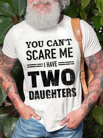 Mens You Can't Scare Me I Have Daughters Funny Graphics Printed Loose Text Letters T-shirt - Thegiftio UK